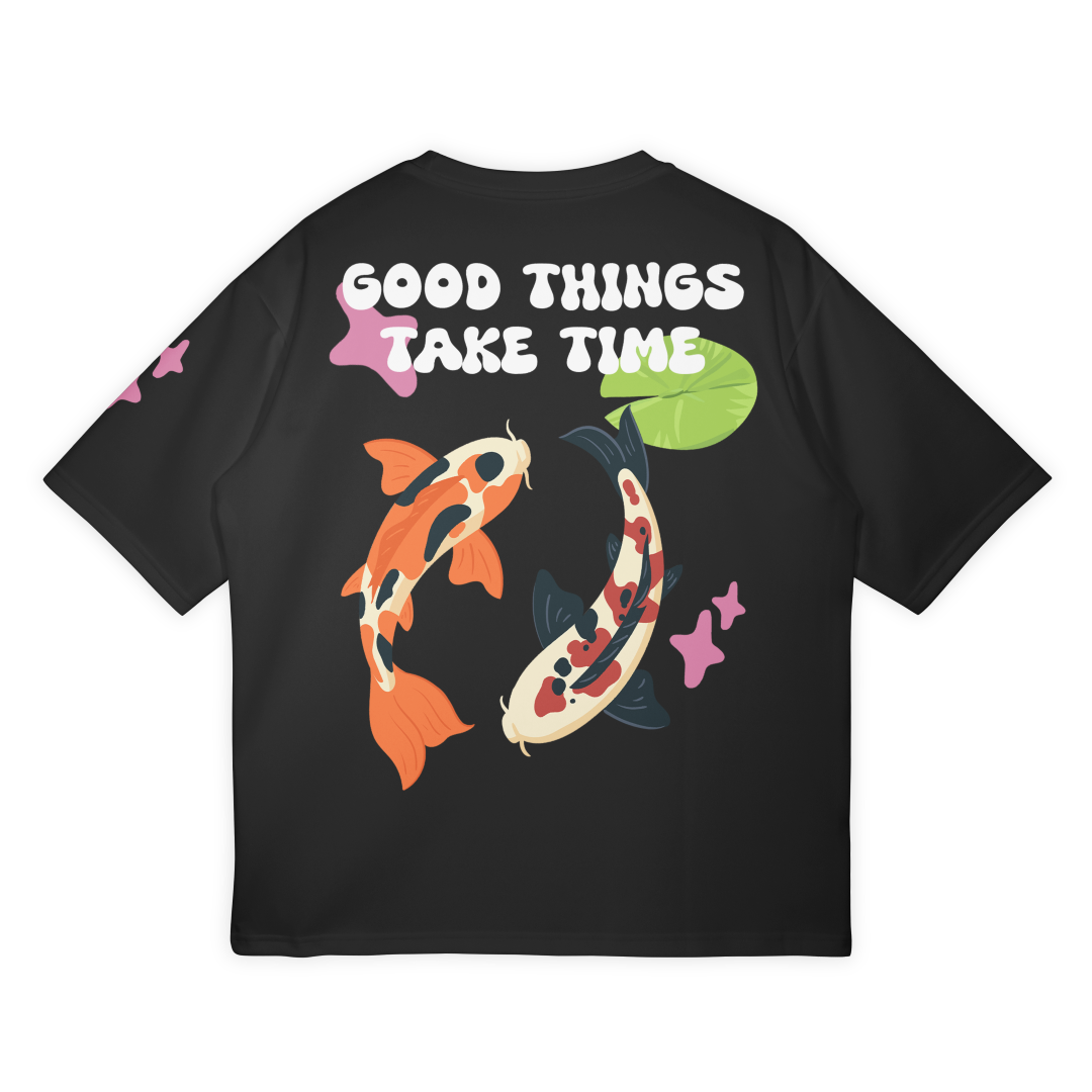 Good Things Take Time - Unisex Oversize T shirt